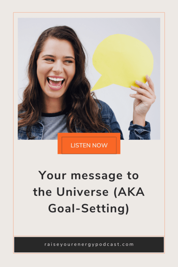 Your message to the Universe (AKA Goal-Setting)