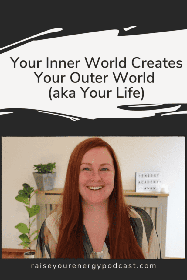 Your Inner World Creates Your Outer World